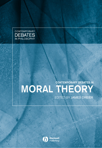 Contemporary Debates in Moral Theory (Contemporary Debates in Philosophy)
