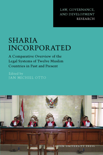 Sharia Incorporated: A Comparative Overview of the Legal Systems of Twelve Muslim Countries in Past and Present (Amsterdam University Press - Leiden University Press Academic)