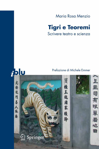 Tigri e teoremi: Scrivere teatro e scienza (I blu)