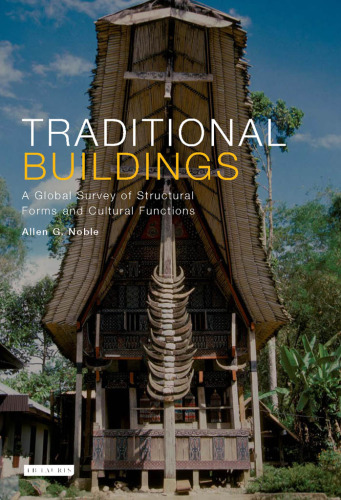 Traditional Buildings: A Global Survey of Structural Forms and Cultural Functions (International Library of Human Geography)