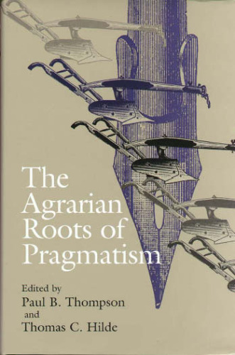 The Agrarian Roots of Pragmatism (Vanderbilt Library of American Philosophy)