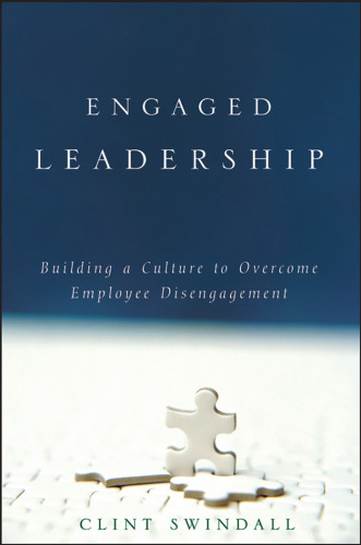 Engaged Leadership: Building a Culture to Overcome Employee Disengagement