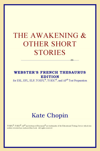 The Awakening & Other Short Stories (Webster's French Thesaurus Edition)