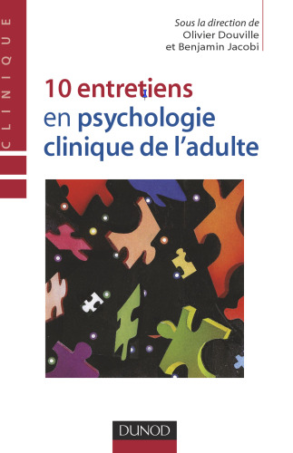 10 entretiens en psychologie clinique de l'adulte