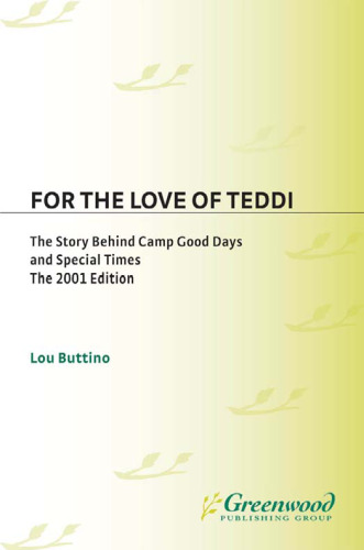 For the Love of Teddi: The Story Behind Camp Good Days and Special Times - 2nd edition