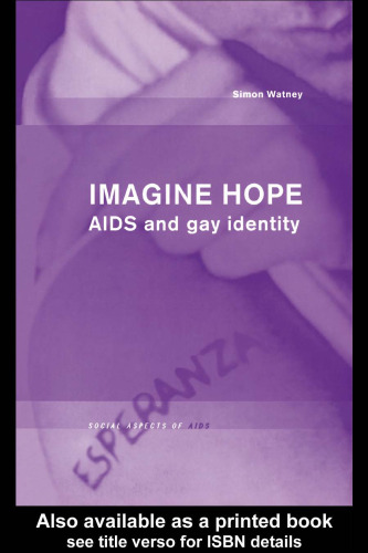Imagine Hope: Aids and Gay Identity (Social Aspects of Aids Series)