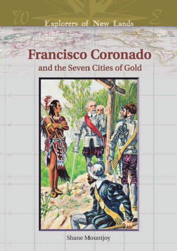 Francisco Coronado And The Seven Cities Of Gold (Explorers of New Lands)
