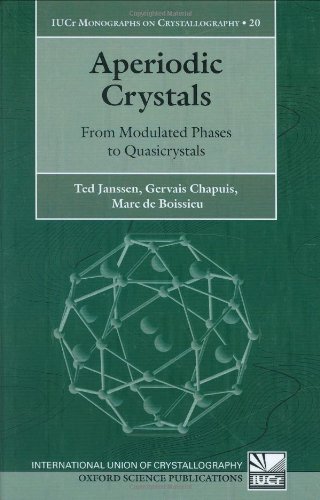 Aperiodic Crystals: From Modulated Phases to Quasicrystals (International Union of Crystallography Monographs on Crystallography)
