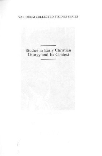 Studies in Early Christian Liturgy and Its Context