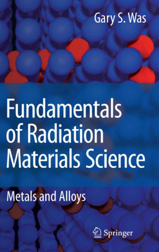 Fundamentals of Radiation Materials Science: Metals and Alloys