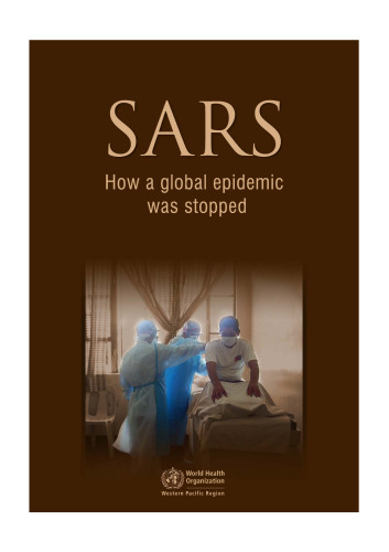 SARS: How a Global Epidemic Was Stopped