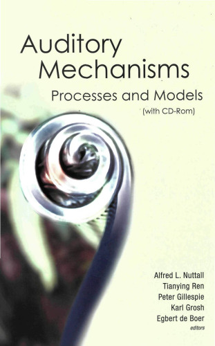 Auditory Mechanisms: Proceedings of the Ninth International Symposium Held at Portland, Oregon, USA 23 - 28 July 2005