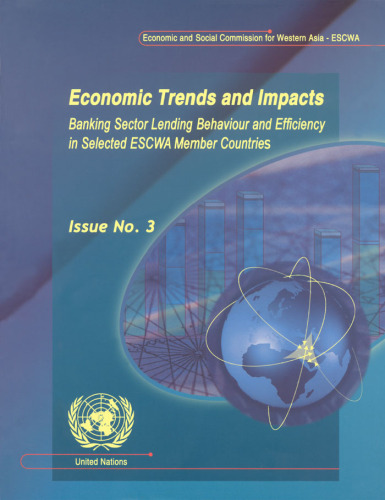 Economic Trends And Impacts: Banking Sector Lending Behaviour And Efficiency in Selected Escwa Member Countries