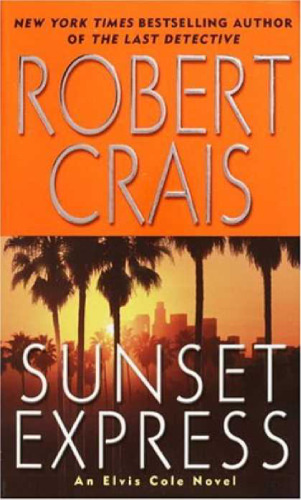Sunset Express: An Elvis Cole Novel (Elvis Cole Novels)