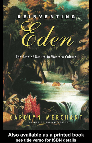 Reinventing Eden: The Fate of Nature in Western Culture