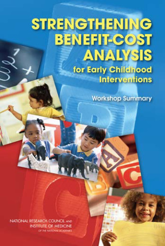 Benefit-Cost Analysis for Early Childhood Interventions: Workshop Summary