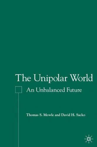 The Unipolar World: An Unbalanced Future