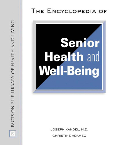 The Encyclopedia of Senior Health and Well-Being (Facts on File Library of Health and Living)