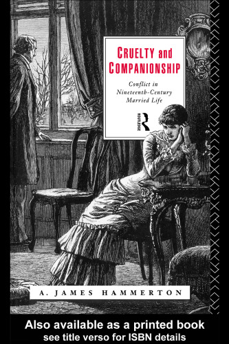 Cruelty and Companionship: Conflict in Nineteenth Century Married Life (1995)