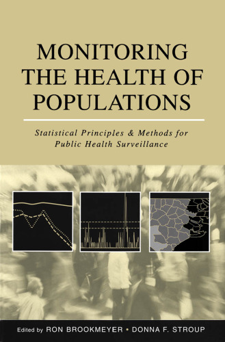 Monitoring the Health of Populations: Statistical Principles and Methods for Public Health Surveillance