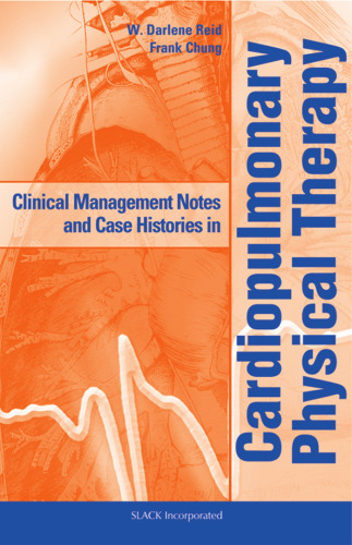 Clinical Management Notes and Case Histories in Cardiopulmonary Physical Therapy