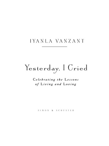 Yesterday, I Cried : Celebrating the Lessons of Living and Loving
