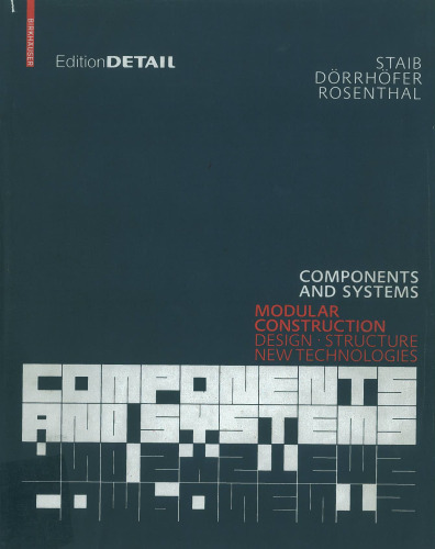 Components and Systems: Modular Construction Design, Structure, New Technologies