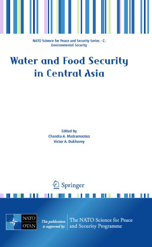 Water and Food Security in Central Asia (NATO Science for Peace and Security Series C: Environmental Security)