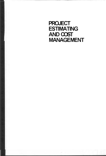 Project Estimating and Cost Management (Project Management Essential Library)