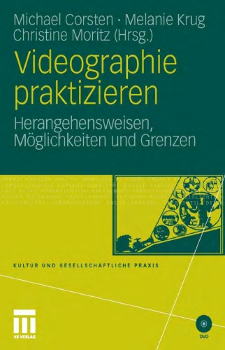 Videographie praktizieren: Herangehensweisen, Moglichkeiten und Grenzen