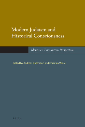 Modern Judaism and Historical Consciousness: Identities, Encounters, Perspectives