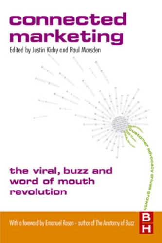 Connected Marketing: The Viral, Buzz and Word of Mouth Revolution