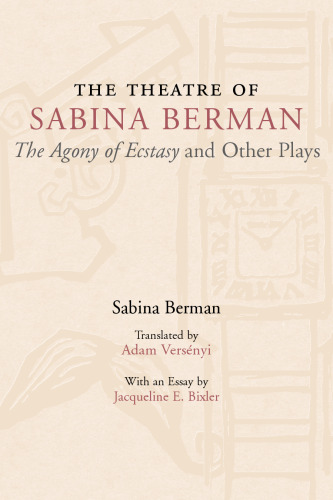 The Theatre of Sabina Berman: The Agony of Ecstasy and Other Plays (Theater in the Americas)