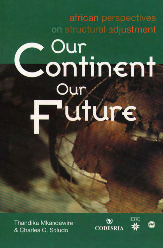 Our Continent, Our Future: African Perspectives on Structural Adjustment