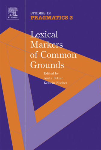 Lexical Markers of Common Grounds (SiP 3), Volume 3 (Studies in Pragmatics) (Studies in Pragmatics)