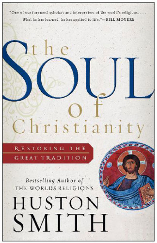 The Soul of Christianity: Restoring the Great Tradition