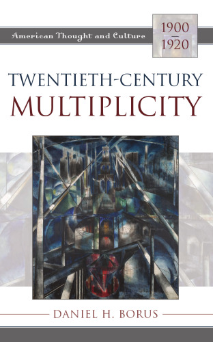Twentieth Century Multiplicity (American Thought and Culture)