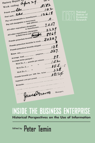 Inside the Business Enterprise: Historical Perspectives on the Use of Information (National Bureau of Economic Research Conference Report)
