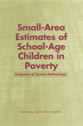 Small-Area Estimates of School-Age Children in Poverty: Evaluation of Current Methodology (The Compass Series)