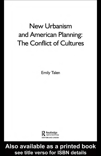 New Urbanism and American Planning: The Conflict of Cultures (Planning, History and the Environment)