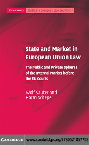 State and Market in European Union Law: The Public and Private Spheres of the Internal Market before the EU Courts