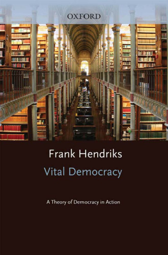 Vital Democracy: A Theory of Democracy in Action