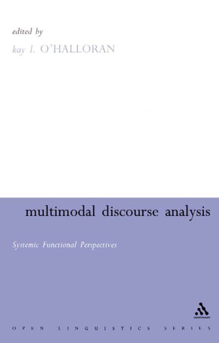 Multimodal Discourse Analysis: Systemic Functional Perspectives (Open Linguistics)