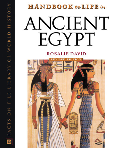 Handbook to Life in Ancient Egypt, Revised Edition