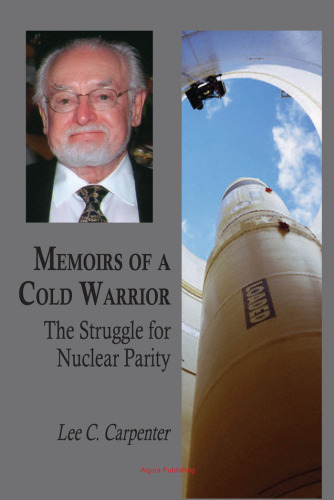Memoirs of a Cold Warrior: The Struggle for Nuclear Parity