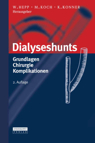 Dialyseshunts: Grundlagen - Chirurgie - Komplikationen 2. Auflage
