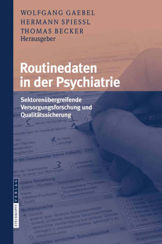 Routinedaten in der Psychiatrie: Sektorenubergreifende Versorgungsforschung und Qualitatssicherung (German Edition)