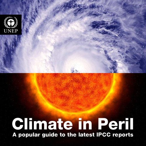Climate in Peril: A Popular Guide to the Latest Ipcc Reports