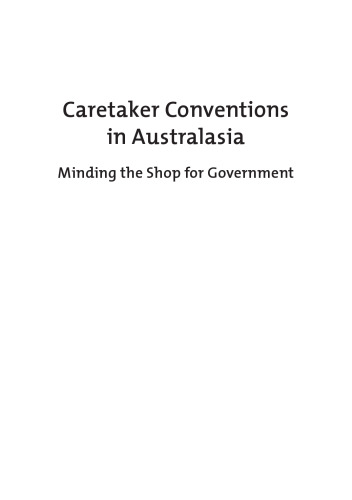 Caretaker Conventions in Australasia: Minding the Shop for Government