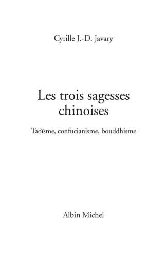 Les trois sagesses chinoises - Taoisme, confucianisme, bouddhisme